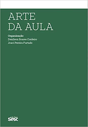 Arte da Aula - Denilson Soares Cordeiro ; Joaci Pereira Furtado