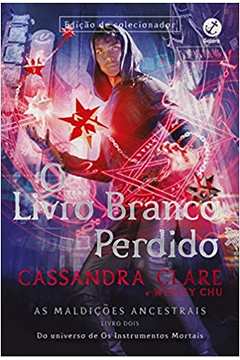 As Maldições Ancestrais: o Livro Branco Perdido ( Volume 2 ) - Cassandra Clare