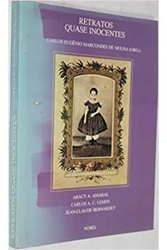 Retratos Quase Inocentes - Aracy A. Amaral e Outros