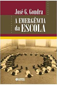 A Emergência da Escola - José G. Gondra