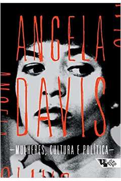 Mulheres, Cultura e Política - Angela Davis