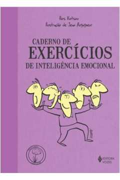 Caderno de Exercícios de Inteligência Emocional - 3ª Ed ( Novo ) - Jean Augagneur / Stephania Matousek / Ilios Kotsou