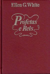Profetas e Reis - Capa Dura ( Novo ) - Ellen G. White