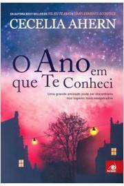 Ano Em Que Te Conheci - Cecelia Ahern / Ana Paula Corradini