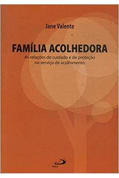 Família Acolhedora - Jane Valente