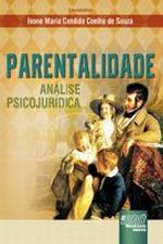 Parentalidade - Análise Psicojurídica - Ivone Maria Candido Coelho de Souza