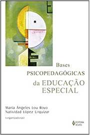 Bases Psicopedagógicas da Educação Especial - Maria Angeles Lou Royo
