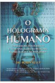 O Holograma Humano - Marcello Borges / Robin Kelly