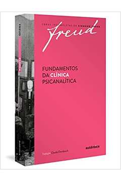 Fundamentos da Clínica Psicanalítica - Sigmund Freud