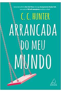 Arrancada do Meu Mundo (novo) - C. C. Hunter