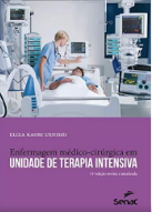 Enfermagem Médico-cirúrgica Em Unidade de Terapia Intensiva 11ª Edição - Eliza Kaori Uenishi