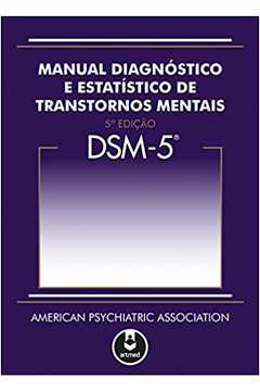 Dsm-5: Manual Diagnóstico e Estatístico de Transtornos Mentais - American Psychiatric Association