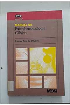 Manual de Psicofarmacologia Clínica - Irismar Reis de Oliveira