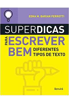 Superdicas para Escrever Bem Diferentes Tipos de Textos - Edna M. Barian Perrotti