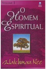 O Homem Espiritual (Volume 1) - Watchman Nee