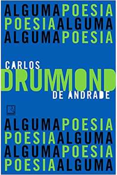 Ver todos os exemplares de "Alguma Poesia" Alguma Poesia ( Novo ) - Carlos Drummond de Andrade