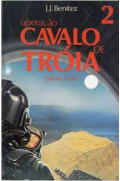 Operação Cavalo de Tróia (vol 2) - J. J. Benitez