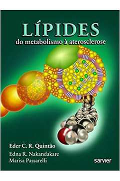Lípides do Metabolismo a Aterosclerose ( Novo ) - Eder C. R Quintão e Outros