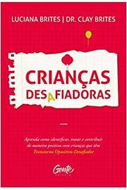 Crianças Desafiadoras ( Novo ) - Luciana Brites / Dr. Clay Brites