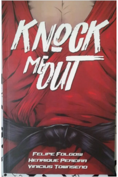 Knock Me Out - Felipe Folgosi e Outros