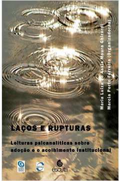 Laços e Rupturas - Marcia Porto Ferreira / Maria Luiza de Assis Moura