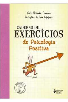 Caderno de Exercícios de Psicologia Positiva - Yves-alexandre Thalmann