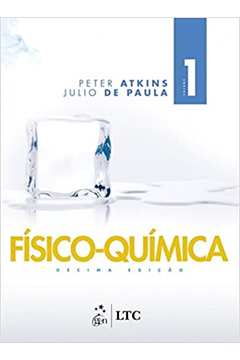 Físico-química - Volume 1 (novo) - Peter Atkins ;julio de Paula
