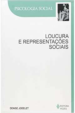 Loucuras e Representações Sociais (novo) - Denise Jodelet