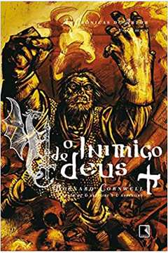 O Inimigo de Deus (vol. 2 as Crônicas de Artur) - Bernard Cornwell