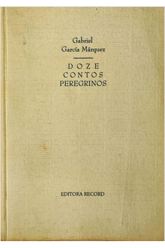 Doze Contos Peregrinos 5ª Edição - Gabriel Garcia Marquez