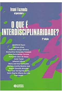 O Que é Interdisciplinaridade? (novo) – Ivani Fazenda – Nosso Sebo ...