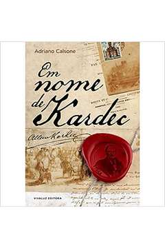 Em Nome de Kardec - Adriano Calsone