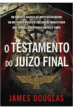 O Testamento do Juízo Final: um Cientista Nazista (novo) - James Douglas