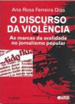 O Discurso da Violência 3ª Edição ( Novo ) - Ana Rosa Ferreira Dias