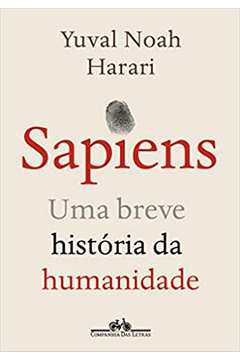 Sapiens: uma Breve História da Humanidade ( Nova Edição ) / Yuval Noah Harari