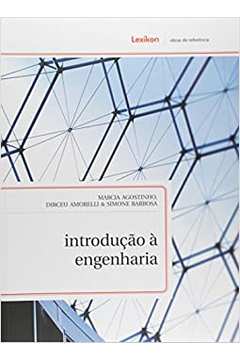 Introdução à Engenharia / Marcia Agostinho e Outros