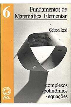 Fundamentos de Matemática Elementar - Vol. 6 - 6ª Edição / Gelson Iezzi