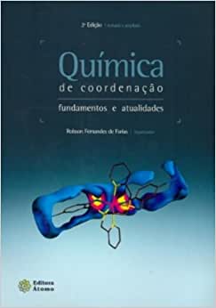 Química de Coordenação: Fundamentos e Atualidades / Robson Fernandes de Farias
