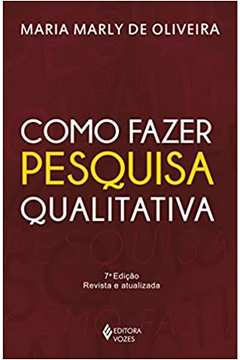 Como Fazer Pesquisa Qualitativa (novo) - Maria Marly de Oliveira