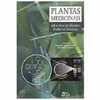 Plantas Medicinais - Sob a Ótica da Química Medicinal Moderna / Rosendo Augusto Yunes / João Batista Calixto