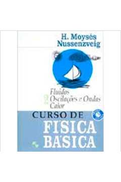 Curso de Física Básica 2: Fluidos, Oscilações e Ondas, Calor - 3ª Ed / H. Moysés Nussenzveig