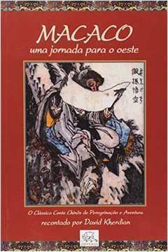 Macaco, uma Jornada para o Oeste / David Kherdian