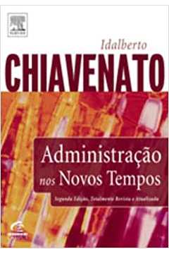 Administração nos Novos Tempos - 2ª Edição / Idalberto Chiavenato