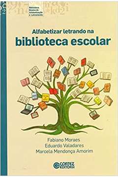 Alfabetizar Letrando na Biblioteca Escolar (novo) - Eduardo Valadares