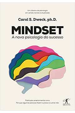 Mindset: a Nova Psicologia do Sucesso ( Novo ) / Carol S. Dweck