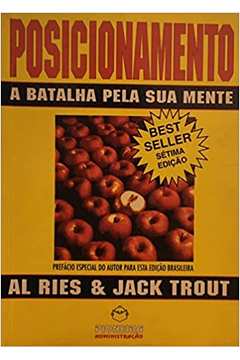 Posicionamento: a Batalha pela Sua Mente - Al Ries e Jack Trout