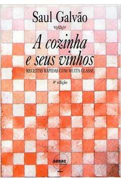 A Cozinha e Seus Vinhos - Saul Galvão