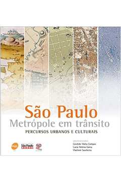 São Paulo Metrópole Em Trânsito: Percurso Urbanos e Culturais / Candido Malta Campos e Outros