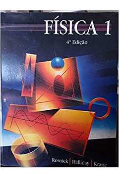 Física 1 - 4ª Edição / Resnick / Halliday / Krane