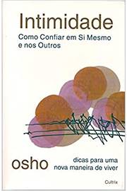 Intimidade: Como Confiar Em Si Mesmo e nos Outros / Osho